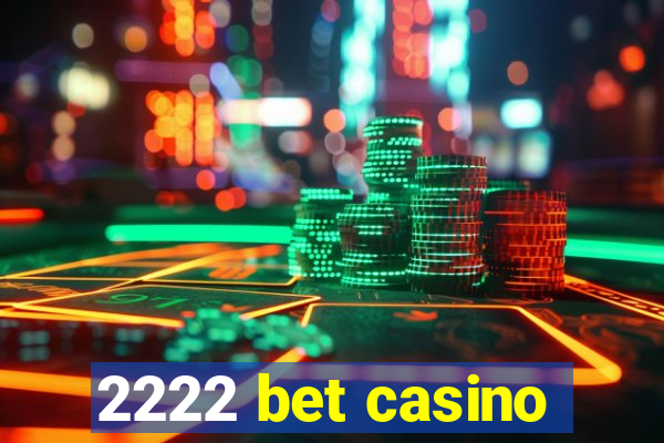 2222 bet casino